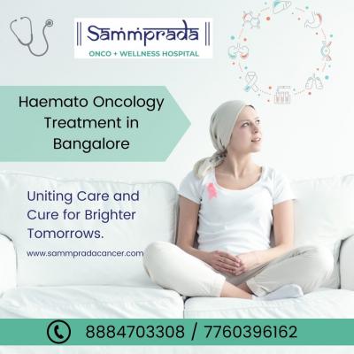 Haemato Oncology Treatment in Bangalore | Sammprada Cancer Care