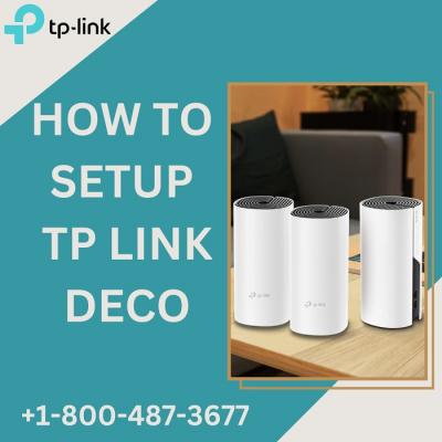 How to Setup Tp Link Deco | +1-800-487-3677 | A Comprehensive Guide