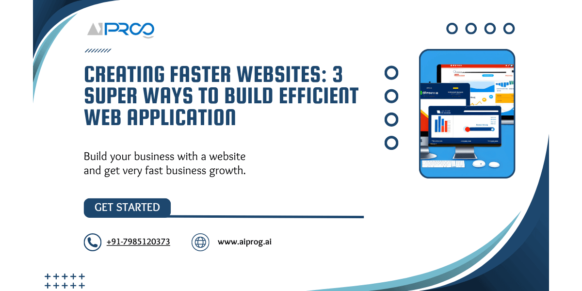 Creating Faster Websites: 3 Super Ways to Build Efficient Web Application - Lucknow Other