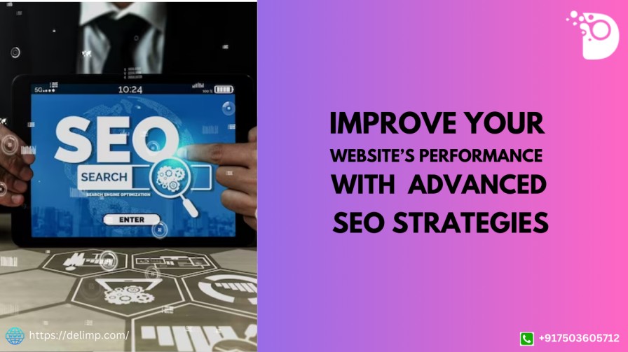 Improve Your Website's Performance with Advanced SEO Strategies