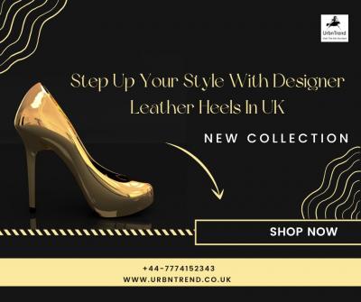 Step Up Your Style With Designer Leather Heels In UK
