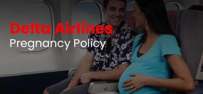 Delta Airlines Pregnancy Policy