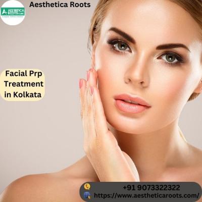 Facial Prp Treatment in Kolkata | Aesthetica Roots