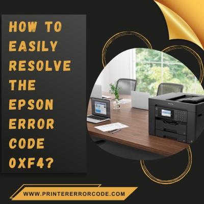 How to Easily Resolve The Epson Error Code 0xf4 - Austin Professional Services