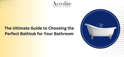 The Ultimate Guide to Choosing the Perfect Bathtub for Your Bathroom - Delhi Other