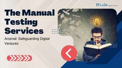 The Manual Testing Services Arsenal: Safeguarding Digital Ventures - Ahmedabad Computer
