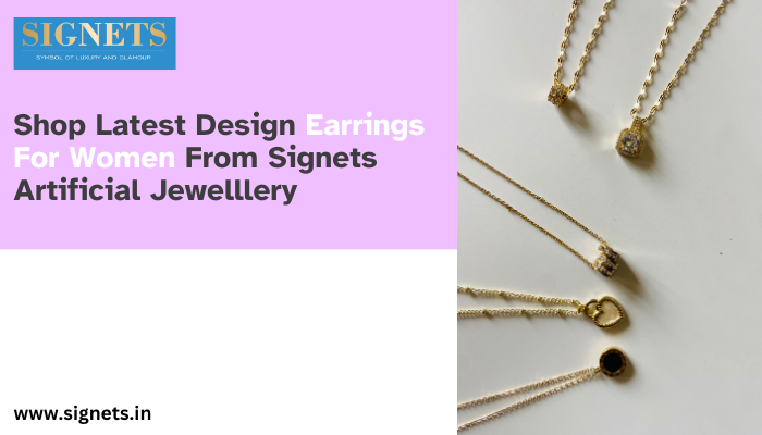 Shop Latest Design Earrings For Women From Signets Artificial Jewelllery - Gurgaon Jewellery