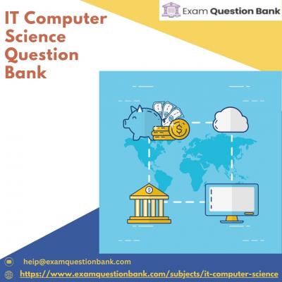 Acquire The Best It Computer Science Question Bank from Exam Question Bank