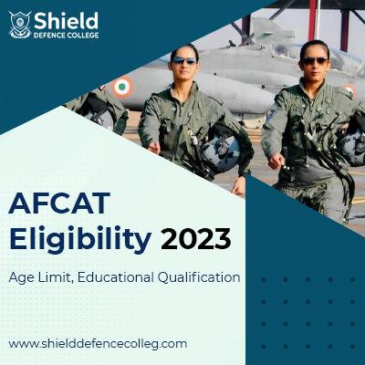 AFCAT Eligibility 2023- Age Limit, Educational Qualification
