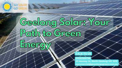 Geelong Solar: Your Path to Green Energy - Melbourne Other