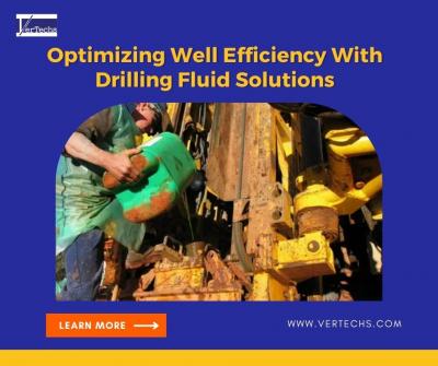 Optimizing Well Efficiency With Drilling Fluid Solutions