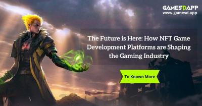The Future is Here: How NFT Game Development Platforms are Shaping the Gaming Industry - Bursa Other