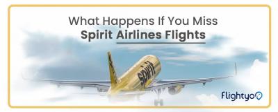 Spirit Airlines Missed Flight Policy - Rebook Easily to Your Destination!