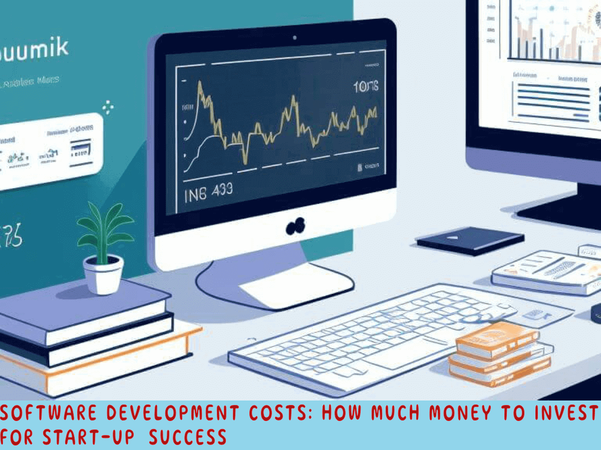 Software Development Costs: How Much Money To Invest For Start-Up Success? - Lucknow Other