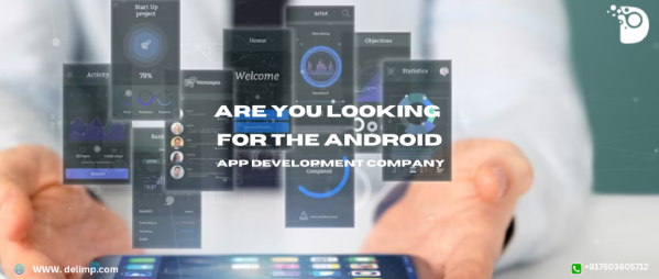 Are you looking for the best Android App Development Company