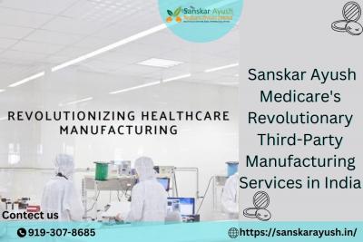 Sanskar Ayush Medicare: Shaping the Future of Healthcare Through Cutting-Edge Third-Party Manufactur - Other Professional Services