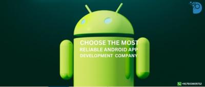 Choose the Most Reliable Android App Development Company from Delimp Technology