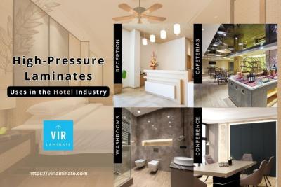 Key Benefits of using High-Pressure Laminates in the Hotel Industry 	 - Ahmedabad Other
