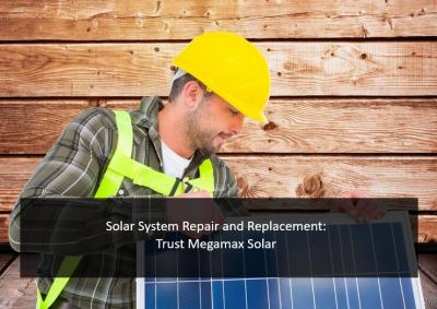 Solar System Repair and Replacement: Trust Megamax Solar - Delhi Professional Services