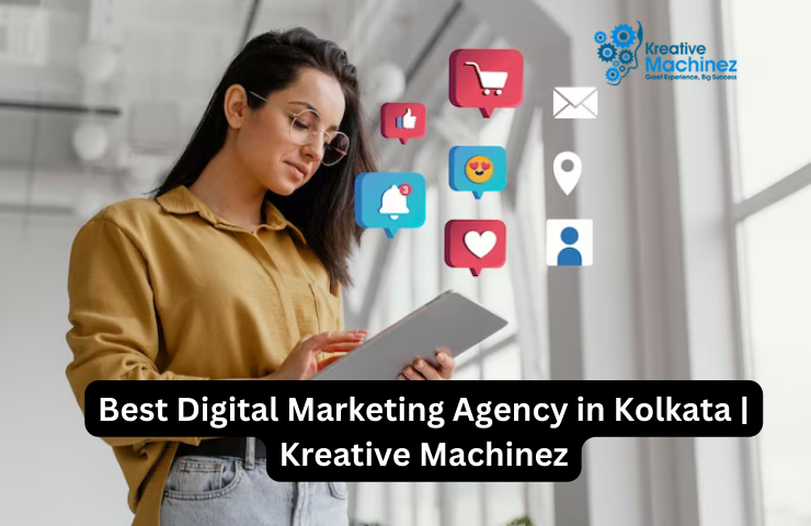 Best Digital Marketing Agency in Kolkata | Kreative Machinez
