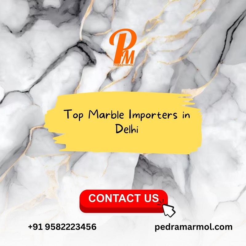 Top Marble Importers in Delhi - Delhi Home Appliances
