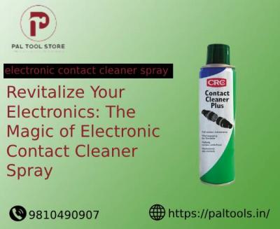 Revitalize Your Electronics: The Magic of Electronic Contact Cleaner Spray - Delhi Industrial Machineries