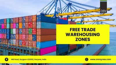 Free Trade Warehousing Zones: The Gateway to Global Commerce - Delhi Other