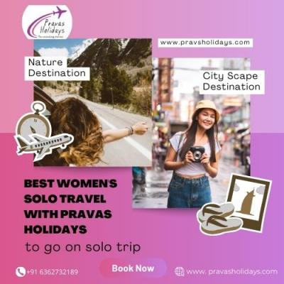 Best women's solo travel with Pravas Holidays