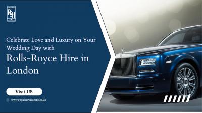Celebrate Love and Luxury on Your Wedding Day with Rolls-Royce Hire in London - London Other