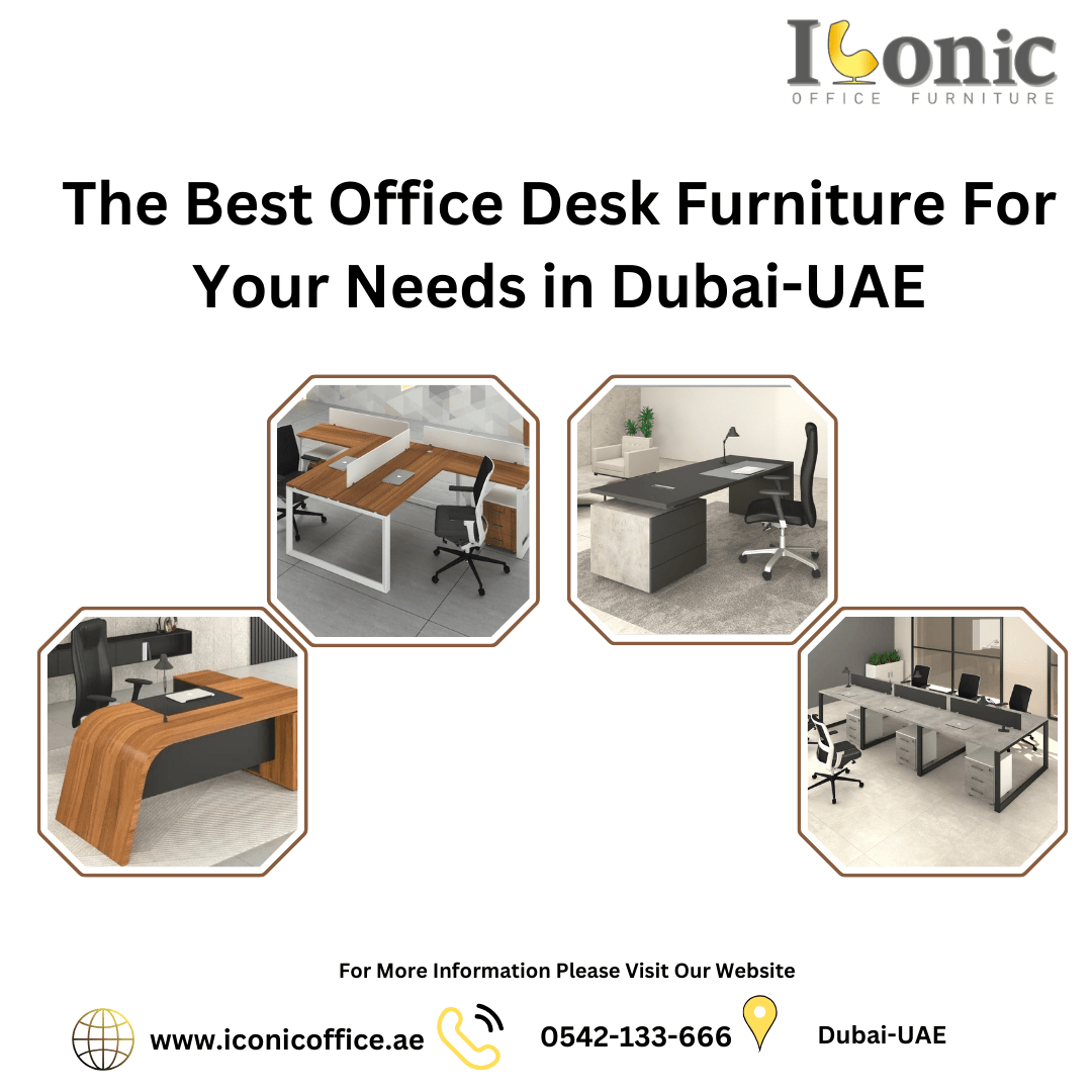 The Best Office Desk Furniture for Your Needs in Dubai