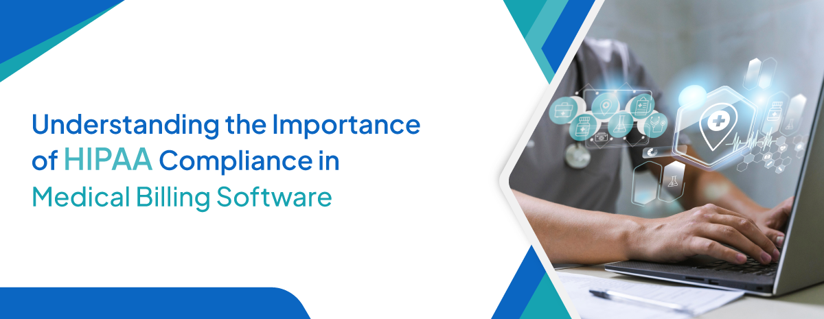 Understanding the Importance of HIPAA Compliance in Medical Billing Software