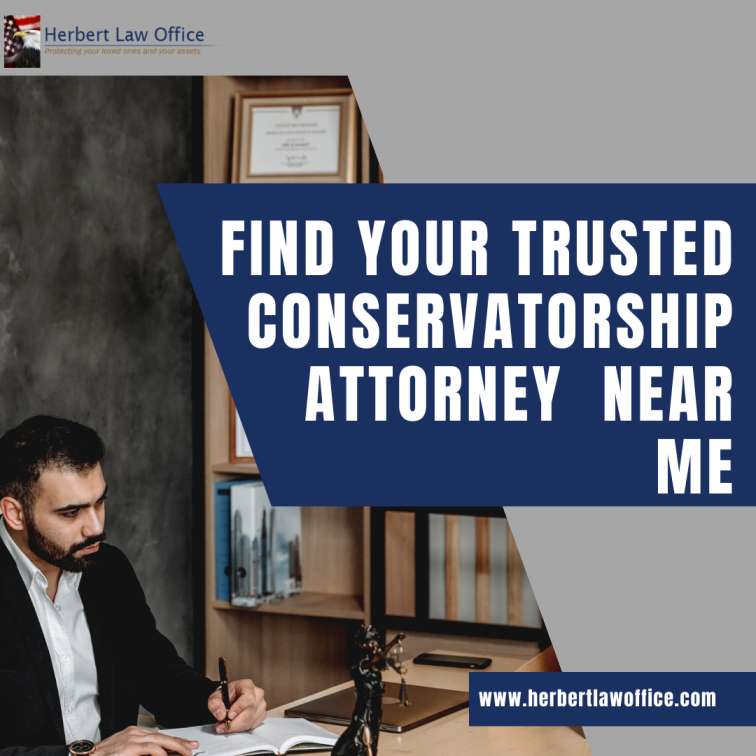 How to find a Conservatorship Attorney Near Me | Herbert Law Office