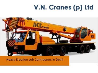 Heavy Erection Job Contractors in Delhi - VN Cranes