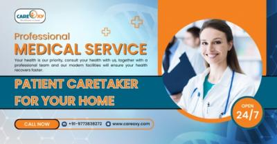 Patient Caretaker Services For Home In India | Caregivers