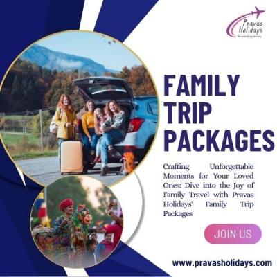 Book Family Trip Packages at Pravas Holidays