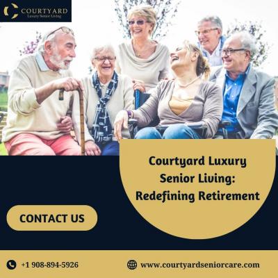 Courtyard Luxury Senior Living: Redefining Retirement - Other Other