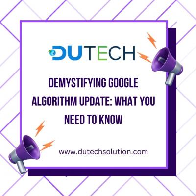 Demystifying Google Algorithm Update: What You Need to Know