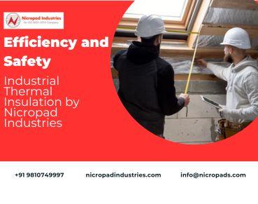 Efficiency and Safety with Industrial Thermal Insulation by Nicropad Industries - Delhi Other