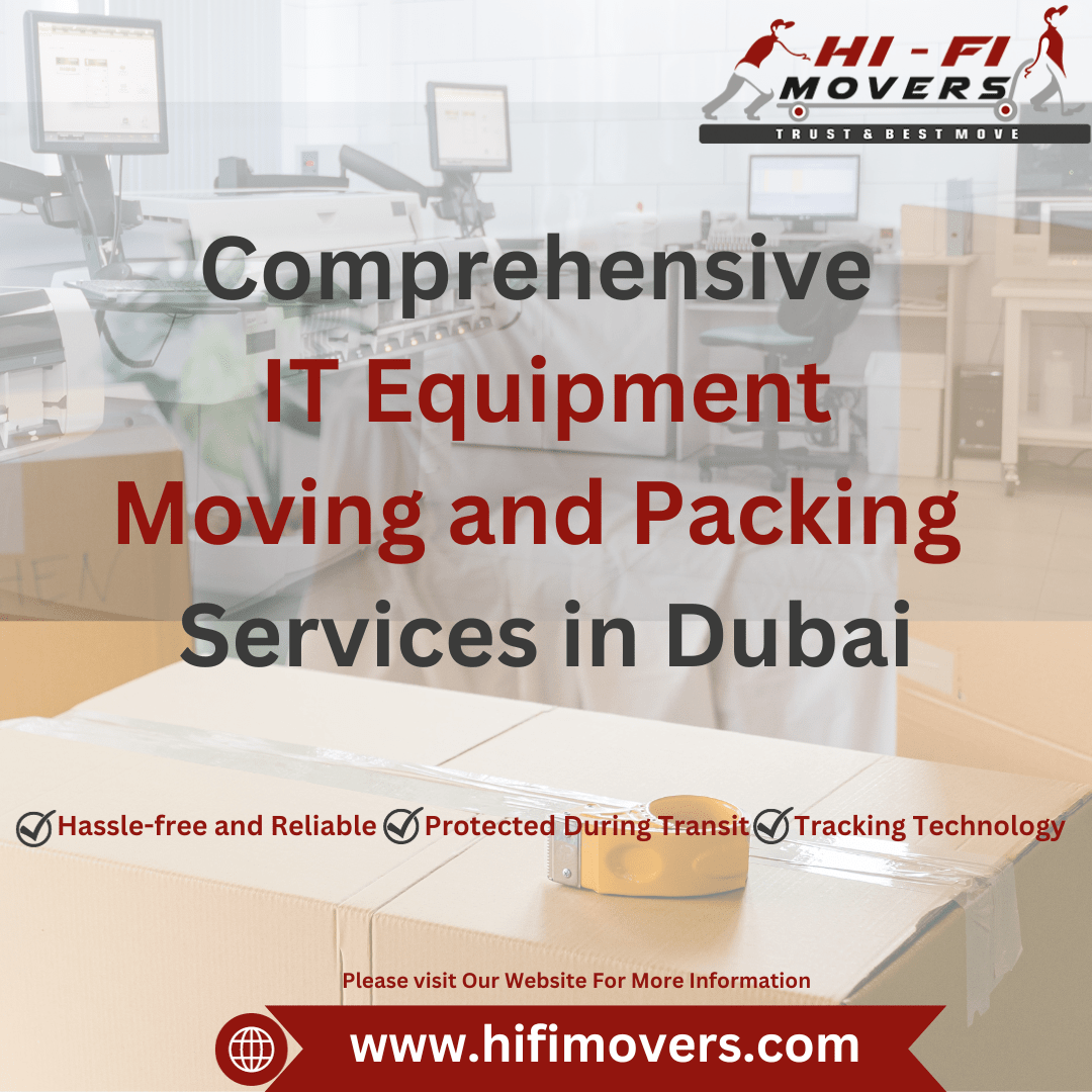Comprehensive IT Equipment Moving and Packing Company in Dubai - Dubai Professional Services