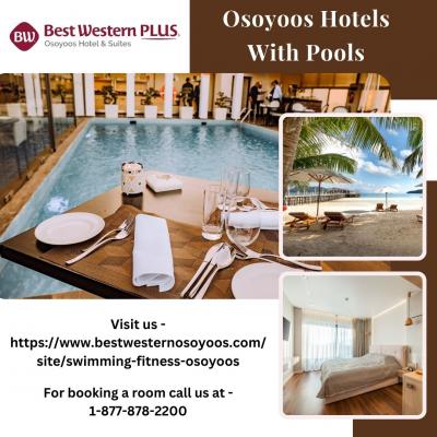 Aqua Escape Awaits at Best Western Plus Osoyoos Hotels with Pools - London Hotels, Motels, Resorts, Restaurants