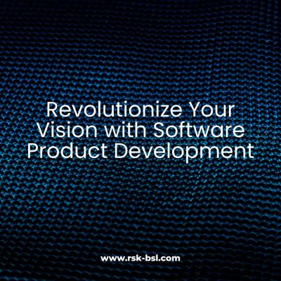 Revolutionize Your Vision with Software Product Development - London Professional Services