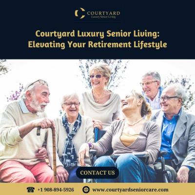 Courtyard Luxury Senior Living: Elevating Your Retirement Lifestyle - Other Other