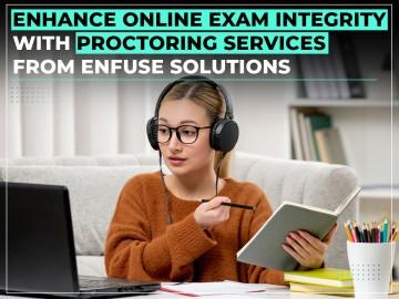 Enhance Online Exam Integrity with Proctoring Services from EnFuse Solutions