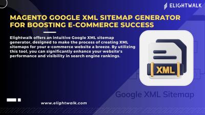 Magento Google XML Sitemap Generator For Boosting E-Commerce Success