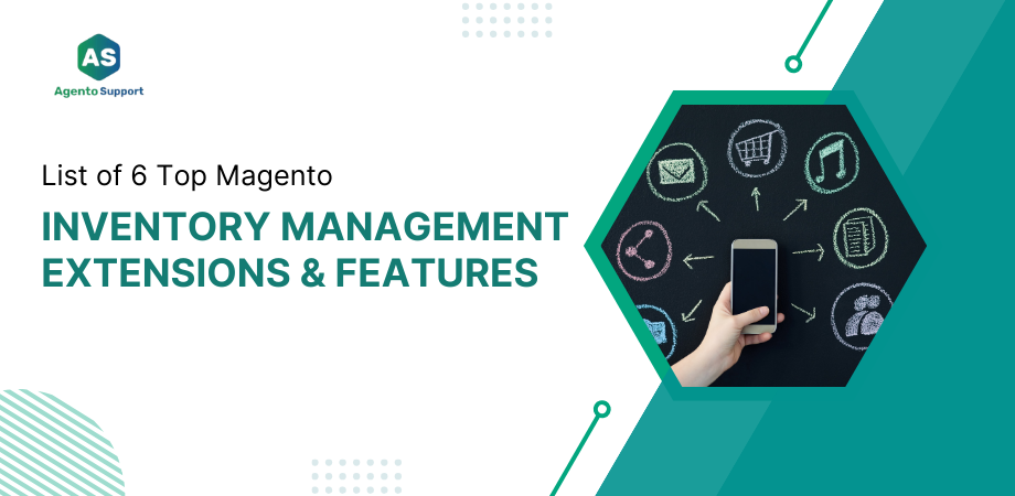 Develop List of 6 Top Magento Inventory Management Extensions & Features