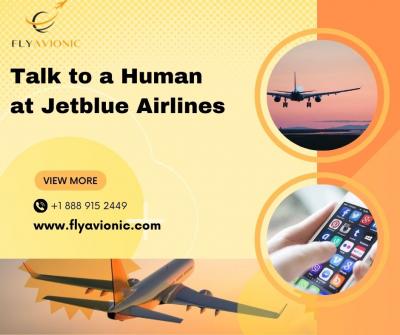 How do I talk to a human at Jetblue?- 1-800-915-2449