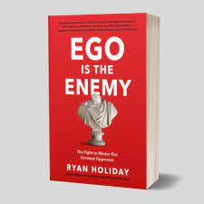 Ego is the Enemy 