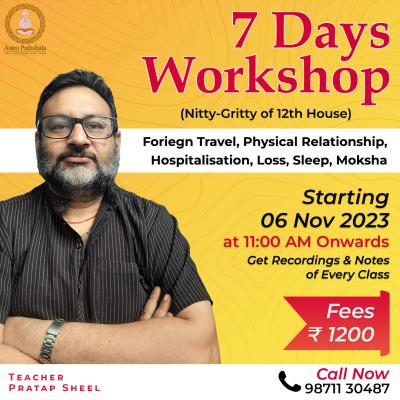 Introducing our latest 7-Days Workshop on 12th House Astrology with Guruji Pratap Sheel ji.