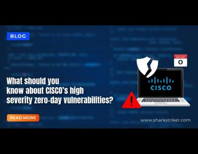What should you know about CISCO’s high-severity zero-day vulnerabilities?  - San Francisco Computer