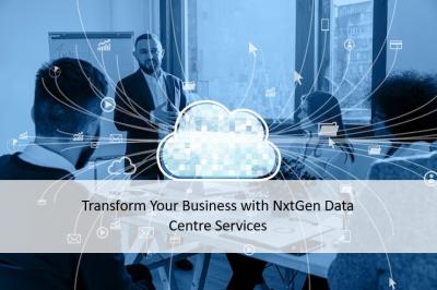 Transform Your Business with NxtGen Data Centre Services